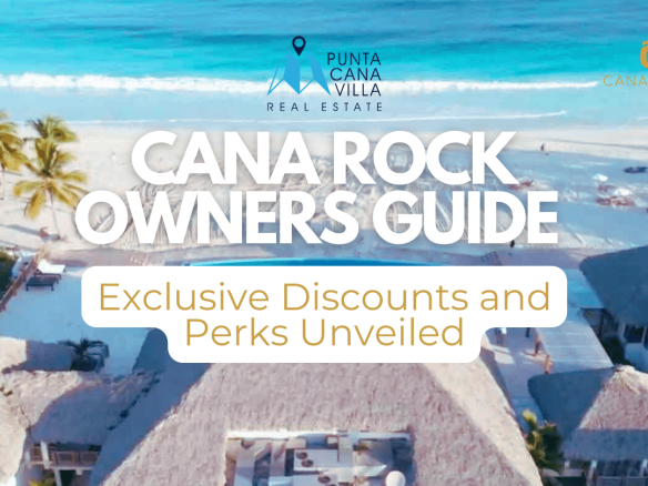 Guide des propriétaires de Cana Rock : Réductions et avantages exclusifs dévoilés