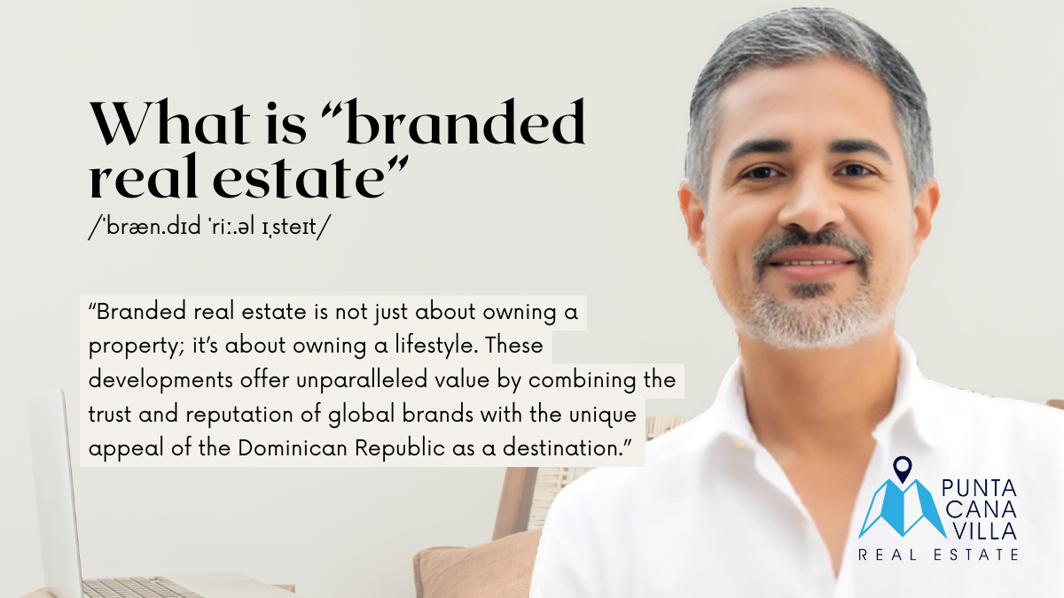 What is branded real estate in Dominican Republic?